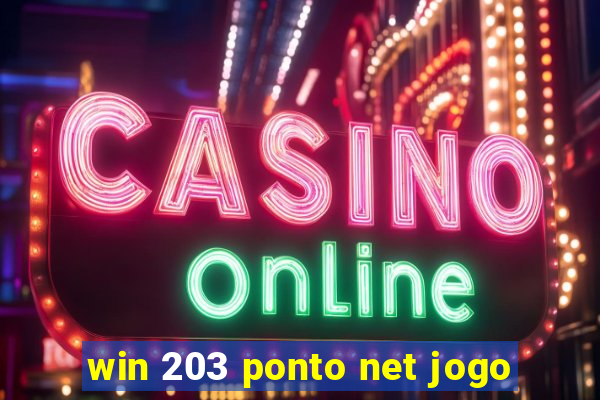 win 203 ponto net jogo